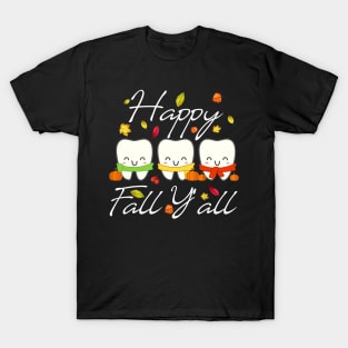 Happy Fall Y'all Funny Dental Hygiene Dentist Gift T-Shirt